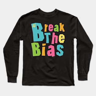 International Women's Day - # Break The Bias Long Sleeve T-Shirt